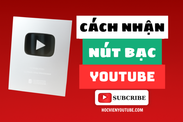 Cách nhận nút bạc Youtube