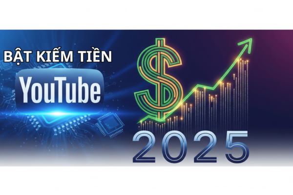 Bật Kiếm Tiền YouTube 2025: Cập Nhật Chính Sách Mới Nhất