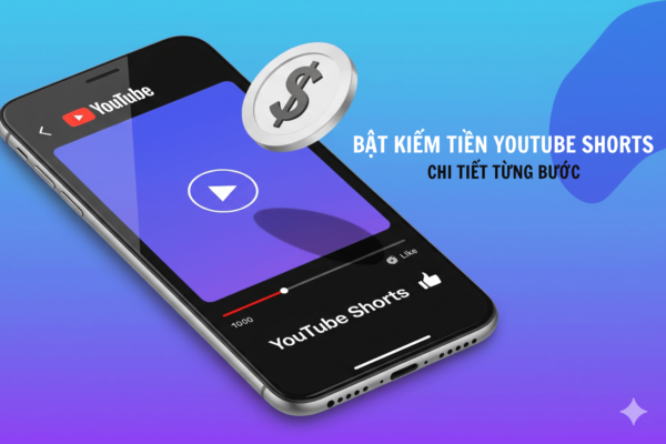 Bật Kiếm Tiền YouTube Shorts – Bí Kíp Tăng Thu Nhập Siêu Nhanh