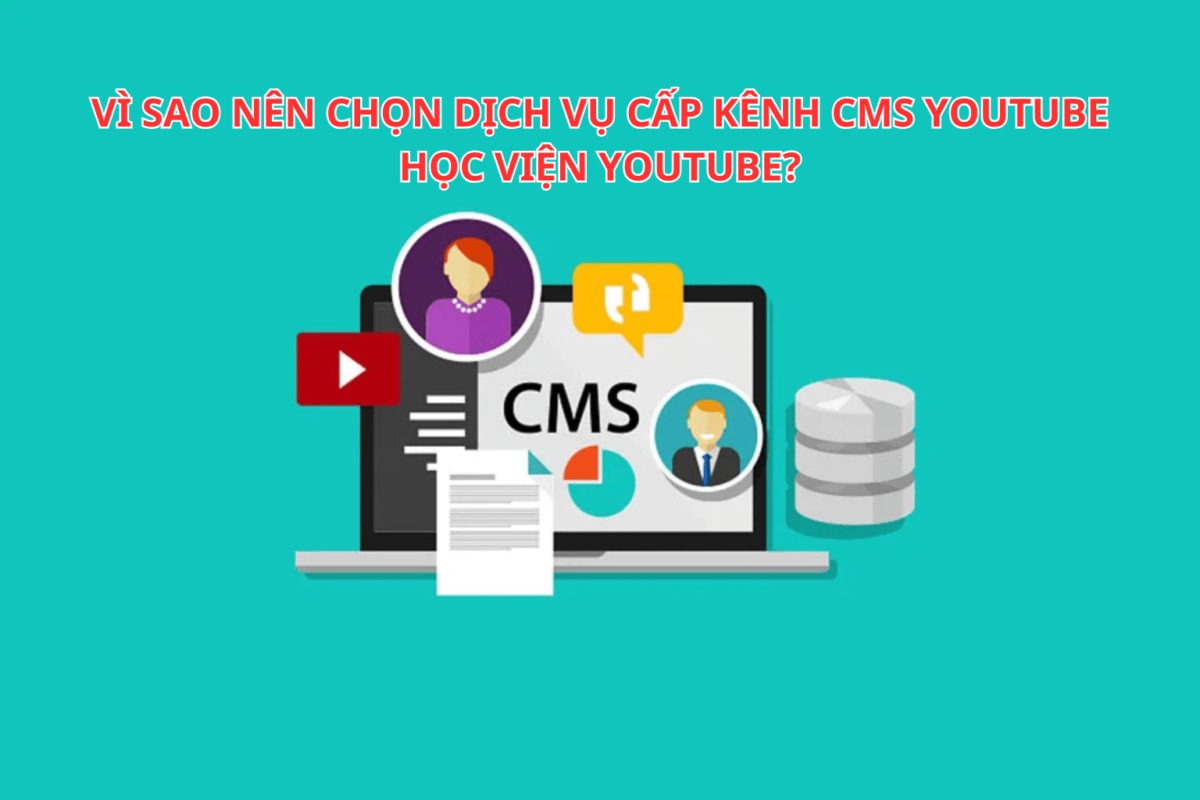 Dịch Vụ Cấp Kênh CMS Youtube Uy Tín Tại Học Viện Youtube
