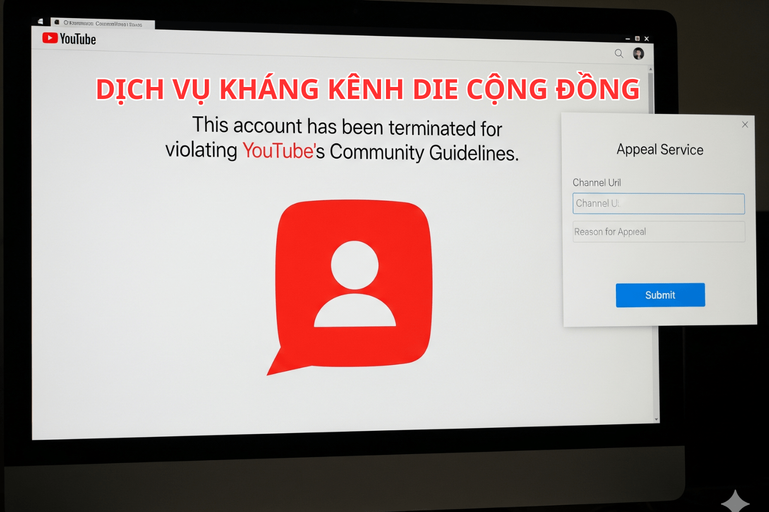 Dịch Vụ Kháng Kênh Die Cộng Đồng - Giải Pháp Cứu Cánh Từ Học Viện Youtube – Cứu Kênh, Bảo Vệ Doanh Thu