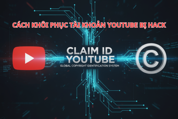 Claim ID YouTube Là Gì? Giải Mã Mã Bản Quyền Khiến Creator Dễ Mất Doanh Thu