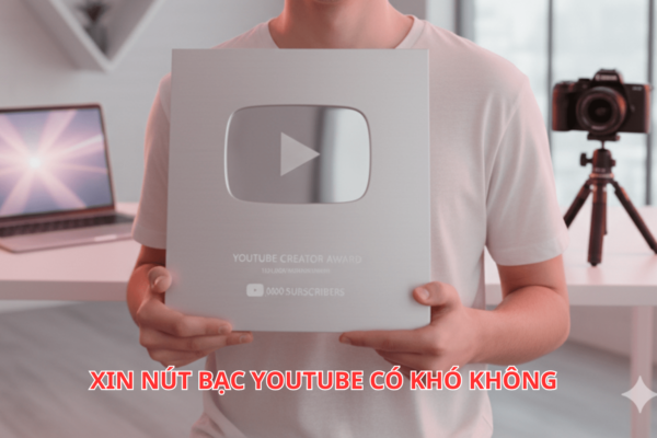 Xin Nút Bạc YouTube Có Khó Không? Bí Quyết Giúp Bạn Nhận Thành Công 100% Ngay Lần Đầu